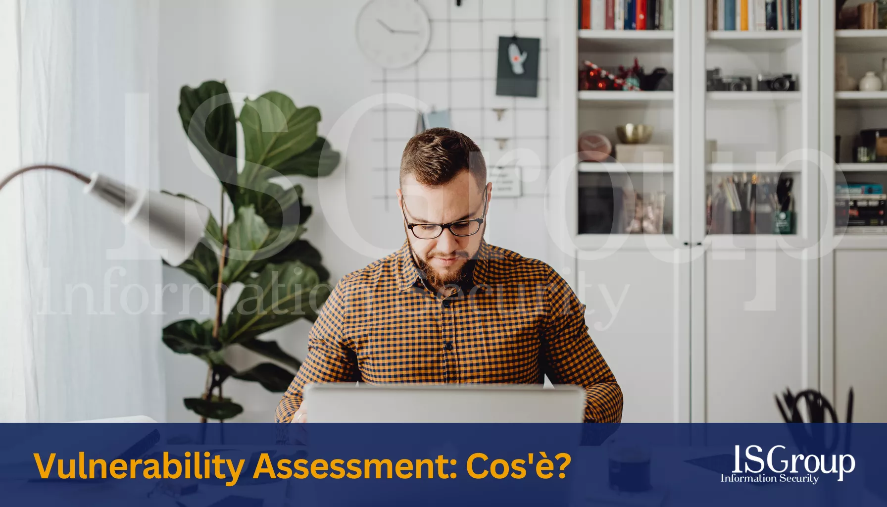 Vulnerability Assessment : Qu’est-ce que c’est et pourquoi est-ce important